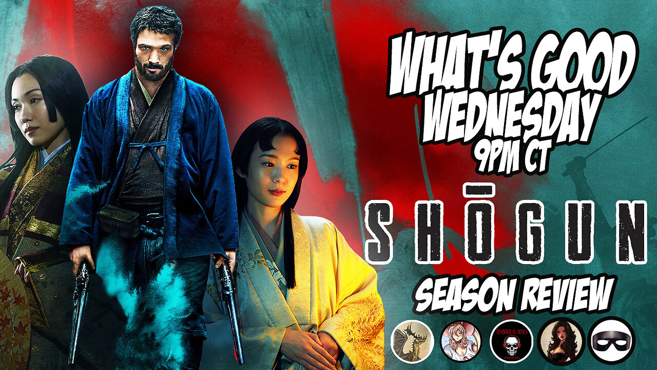 What's Good Wednesday! Shogun Review!