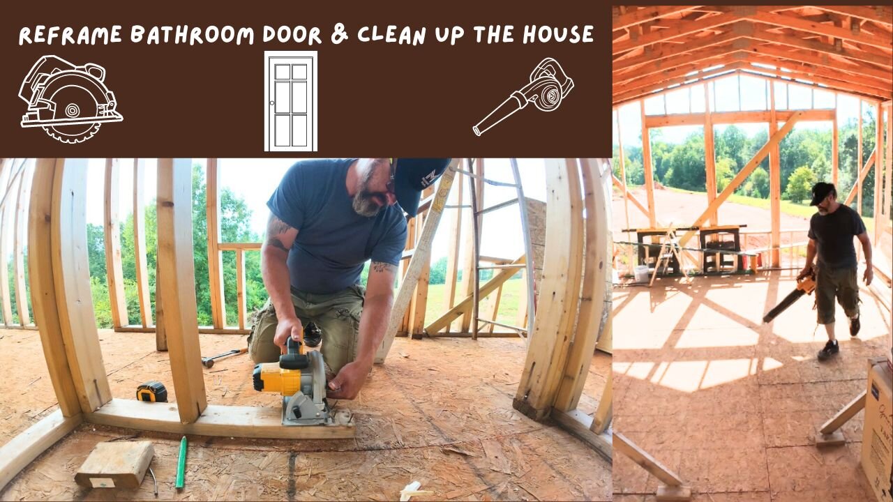 Reframe Bathroom Door & Clean Up the House