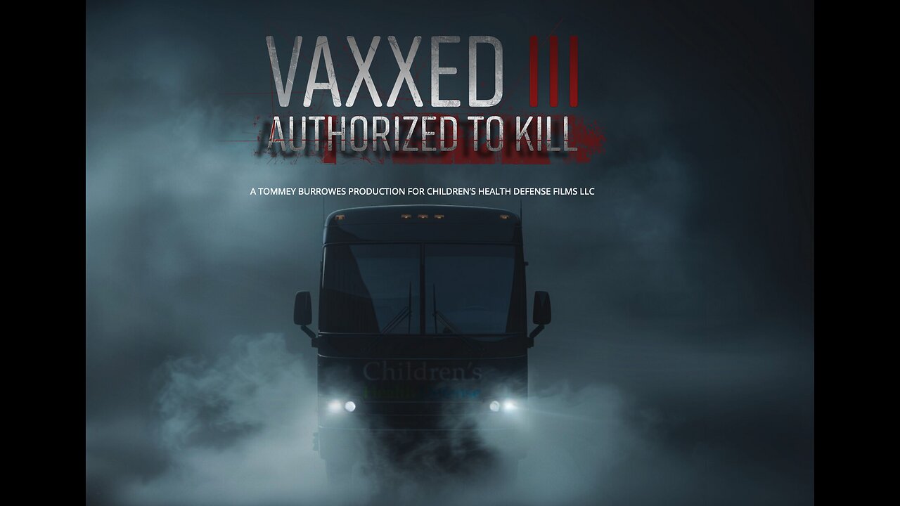 VAXXED III - Authorized to kill - de film - Children Health Defense -