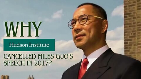 Why did Hudson Institute cancelled Miles Guo’s scheduled speech in 2017?