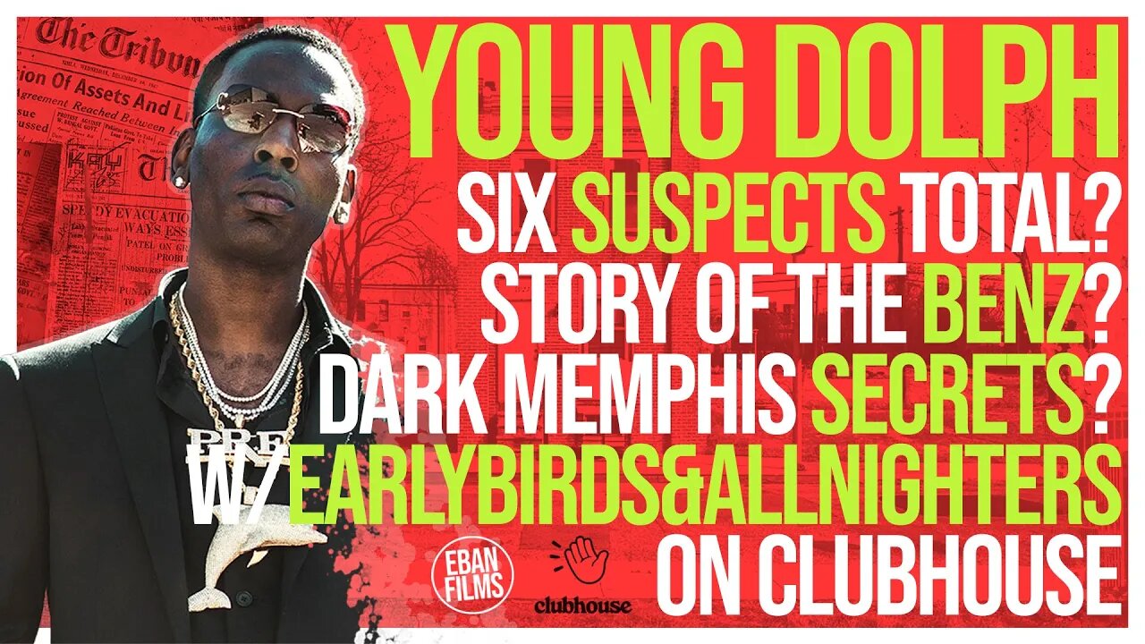 Young Dolph 6 SUSPECTS Total? MEMPHIS on FIRE! on Clubhouse