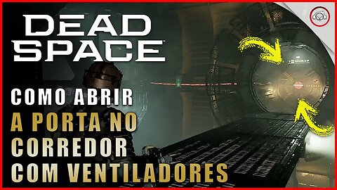 Dead Space Remake, Como abrir a porta no corredor com ventiladores | Super-Dica