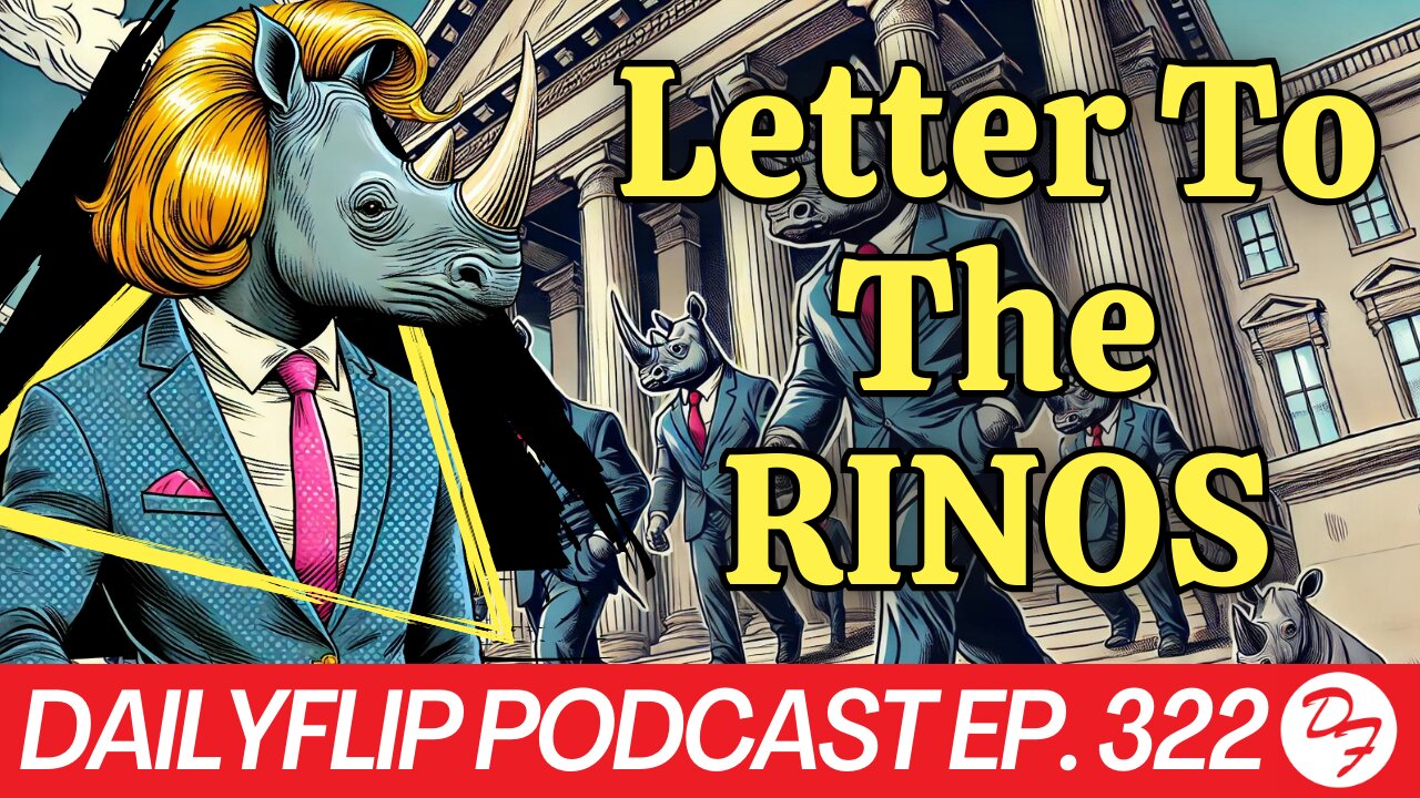 Oh Where Oh Where Will The RINOs Go? - DailyFlip Podcast Ep. 322 - 10/4/24