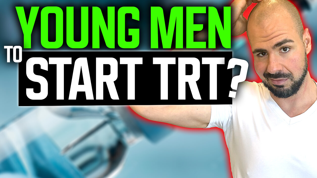 Should Young Men Start TRT?