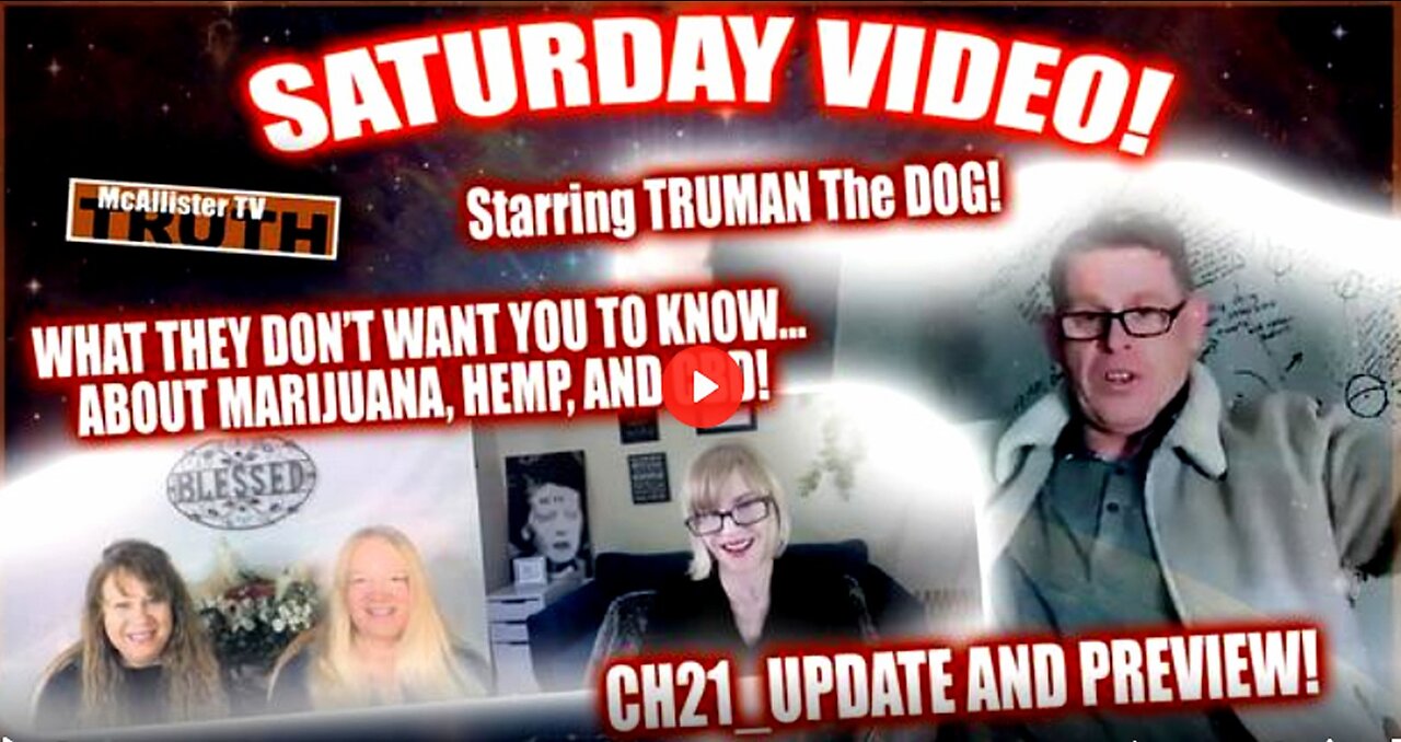 CH_21 UPDATE AND PREVIEW! THE TRUTH ABOUT WEED, CBD AND HEMP! TRUMAN!