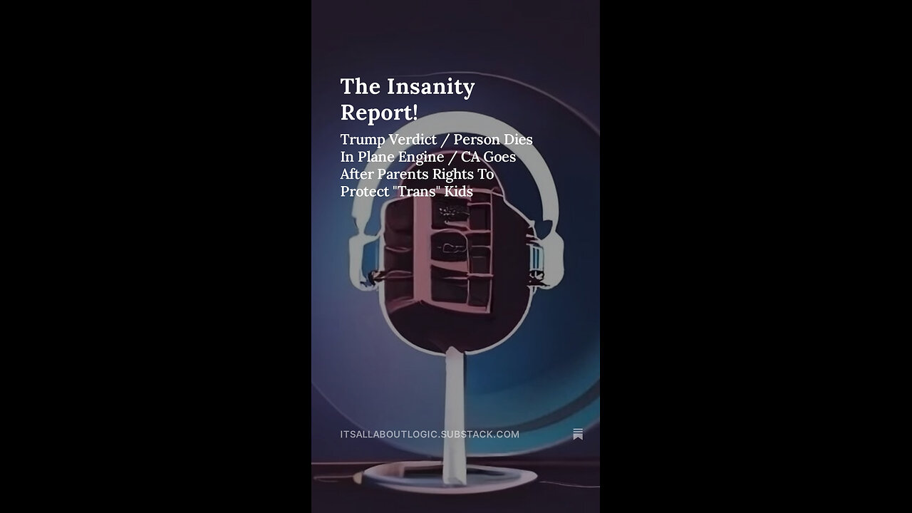Trump Verdict / Person Dies In Plane Engine / CA Goes After Parents Rights To Protect "Trans" Kids