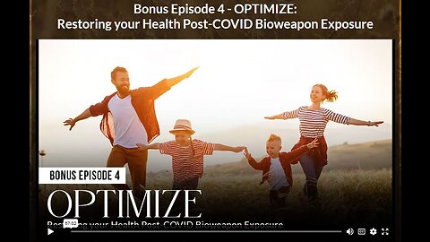 AH - ABSOLUTE HEALING: BONUS EPISODE 4 OPTIMIZE: Restoring your Health Post-COVID Bioweapon Exposure