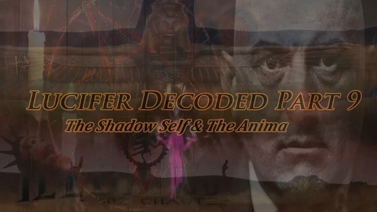 Deep State Psychological Tactics Exposed- Anima and the Shadow Self: Lucifer Decoded part 9