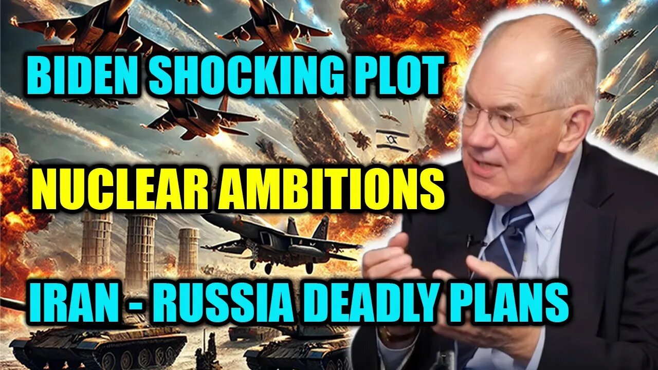 John Mearsheimer,Biden's Nuclear Ambitions in Ukraine, Iran, Russia's Deadly Plans for Israel