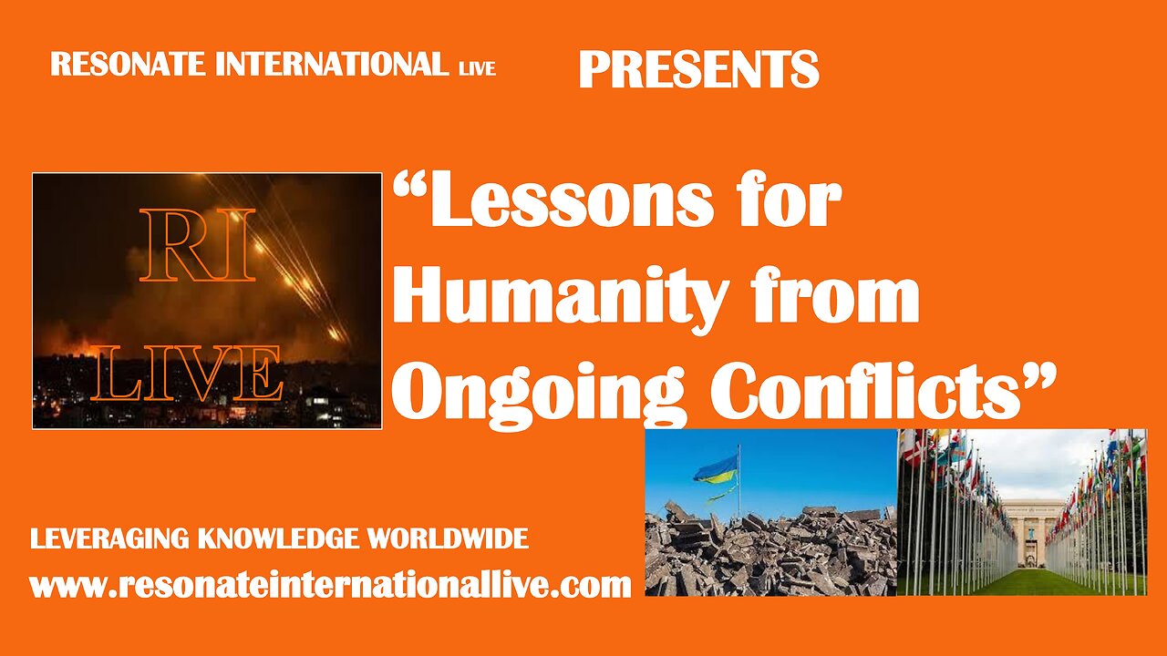 “Lessons for Humanity from Ongoing Conflicts”