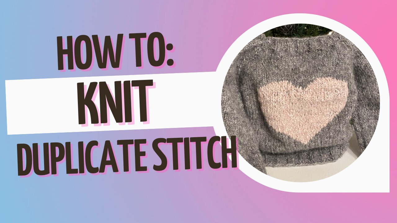 Add Designs to Your Knitting Using Duplicate Stitches!