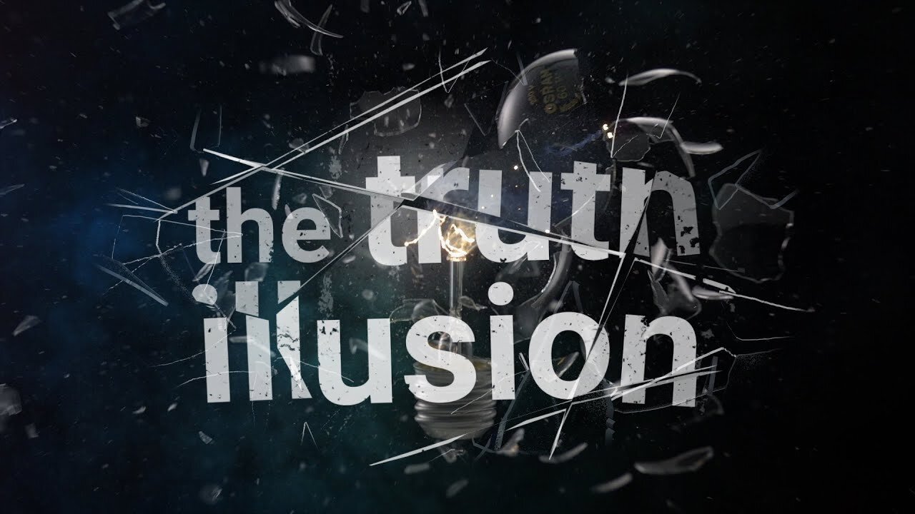 The Truth Illusion