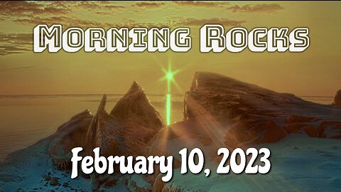 🌞 Morning Rocks - 2.10.23