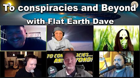 47 To Conspiracies and Beyond with Flat Earth