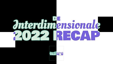 De Interdimensionale 2022 RECAP