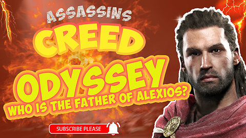 ASSASSINS CREED ODYSSEY - WHO IS THE FATHER OF ALEXIOS?