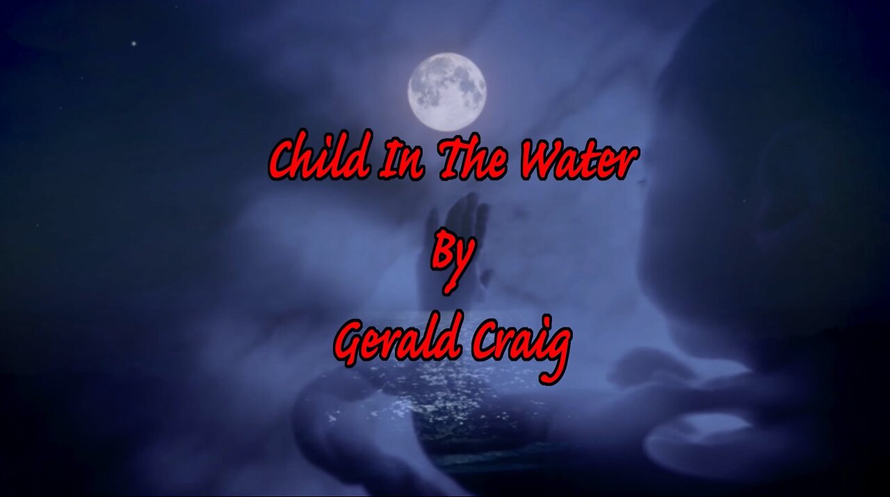 Child In The Water (Music Video)