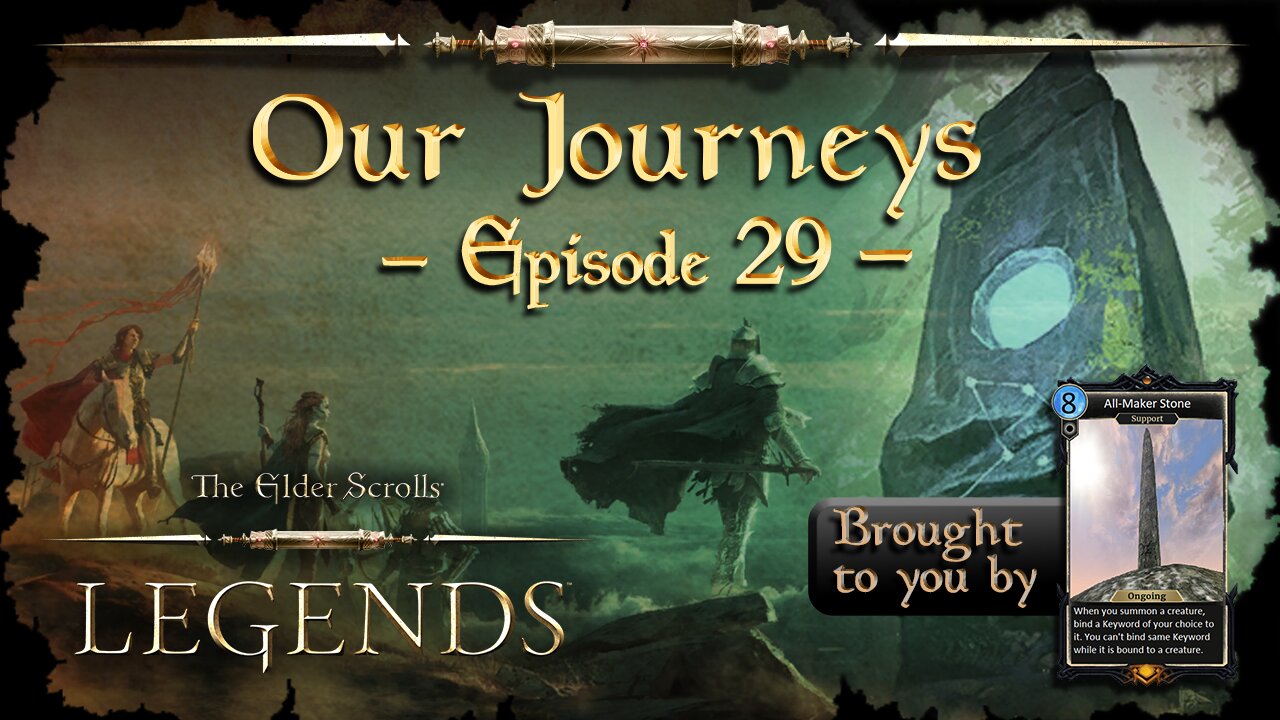 Elder Scrolls Legends: Our Journeys - Ep 29