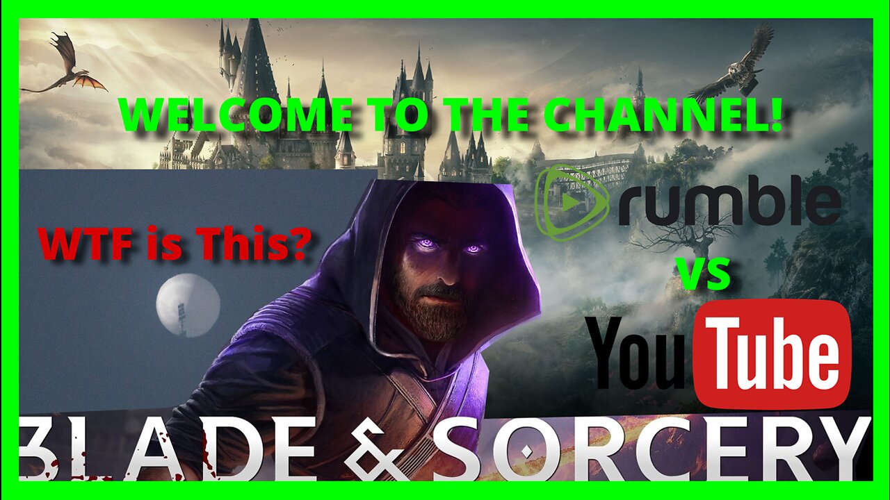 Blade & Sorcery VR Mods, Chinese Spy Balloon Shot, Hogwarts Legacy W, YouTube vs Rumble? First Video