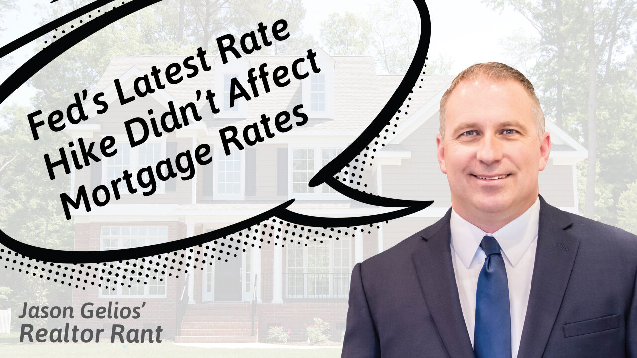 The latest fed move and interest rates | Realtor Rant By Jason Gelios