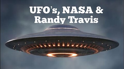 UFO’s, NASA & Randy Travis