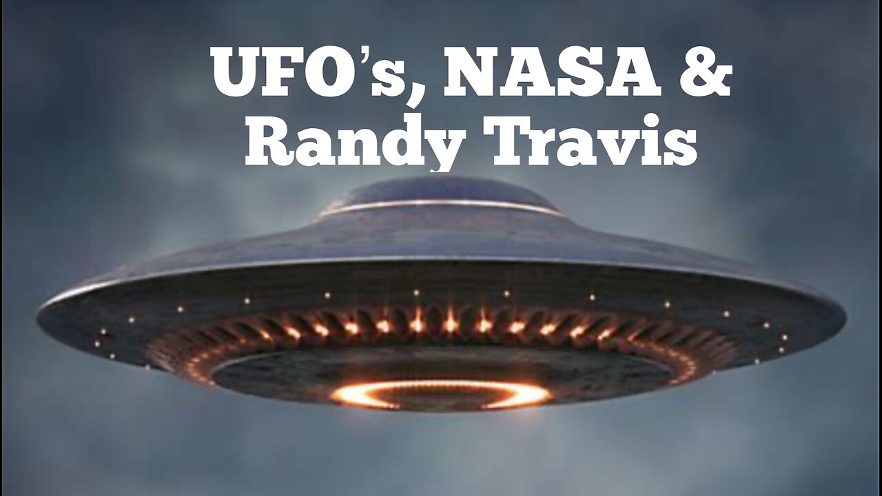 UFO’s, NASA & Randy Travis