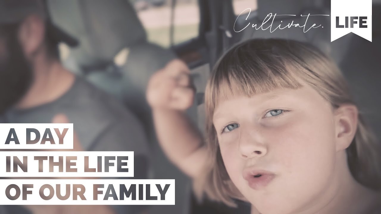 CL | A Day in the Life of our Family | Cultivate Relationships