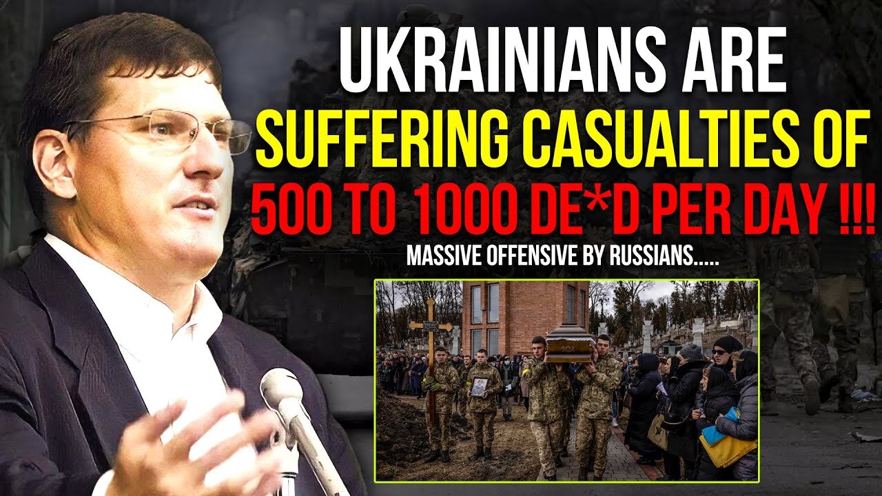 Scott Ritter: Ukrainians Are Suffering Casualties Of 500 To 1000 Dead Per Day !!! Massive Offensive