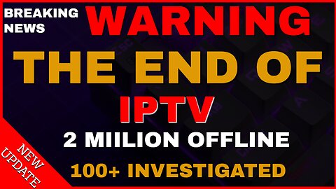 BREAKING NEWS! IS THIS THE END OF IPTV?