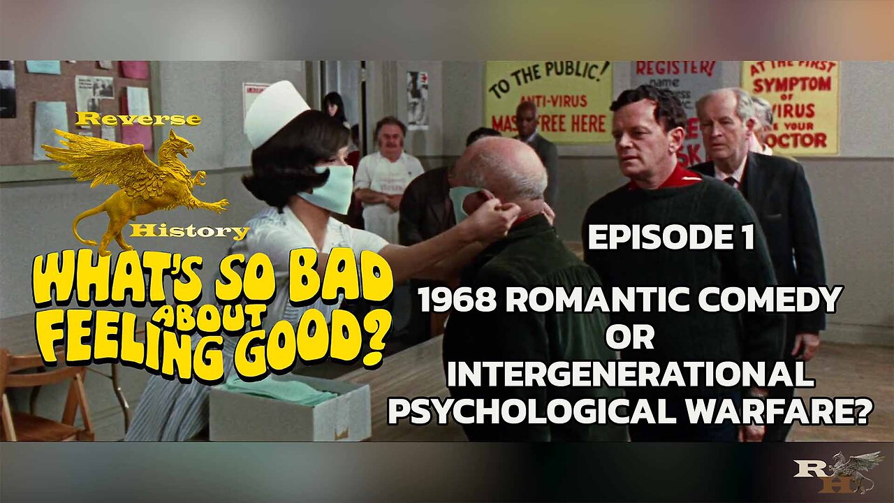 EPISODE 1 : What's So Bad About Feeling Good? : 1968 Romantic Comedy or Intergenerational Psychological Warfare?