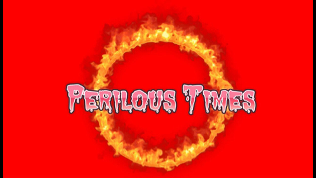 Perilous Times Episode 1