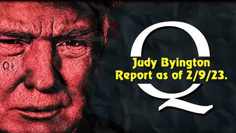 Q ~ Judy Byington Report as of 2/9/23.