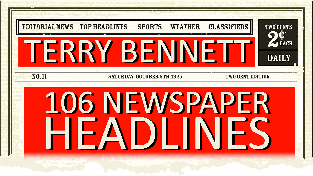 Terry Bennett 106 Newspaper Headlines 02/06/2023