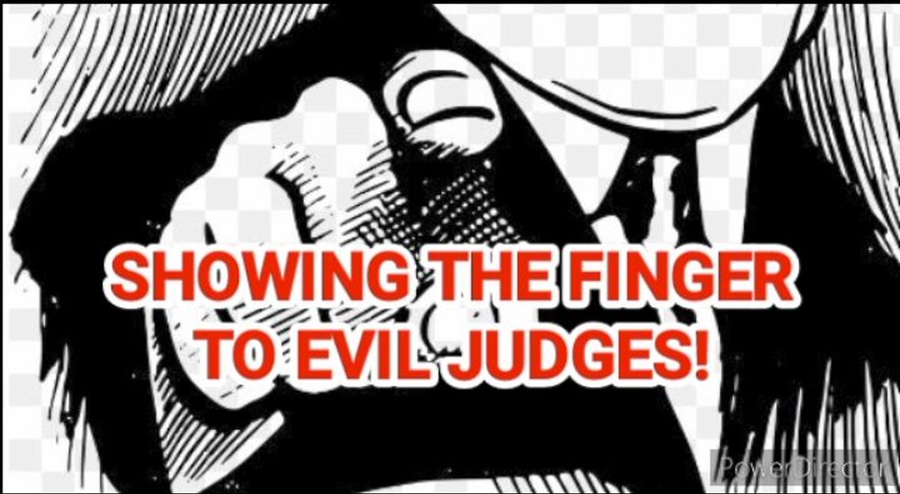 Showing The Finger To Evil Judges