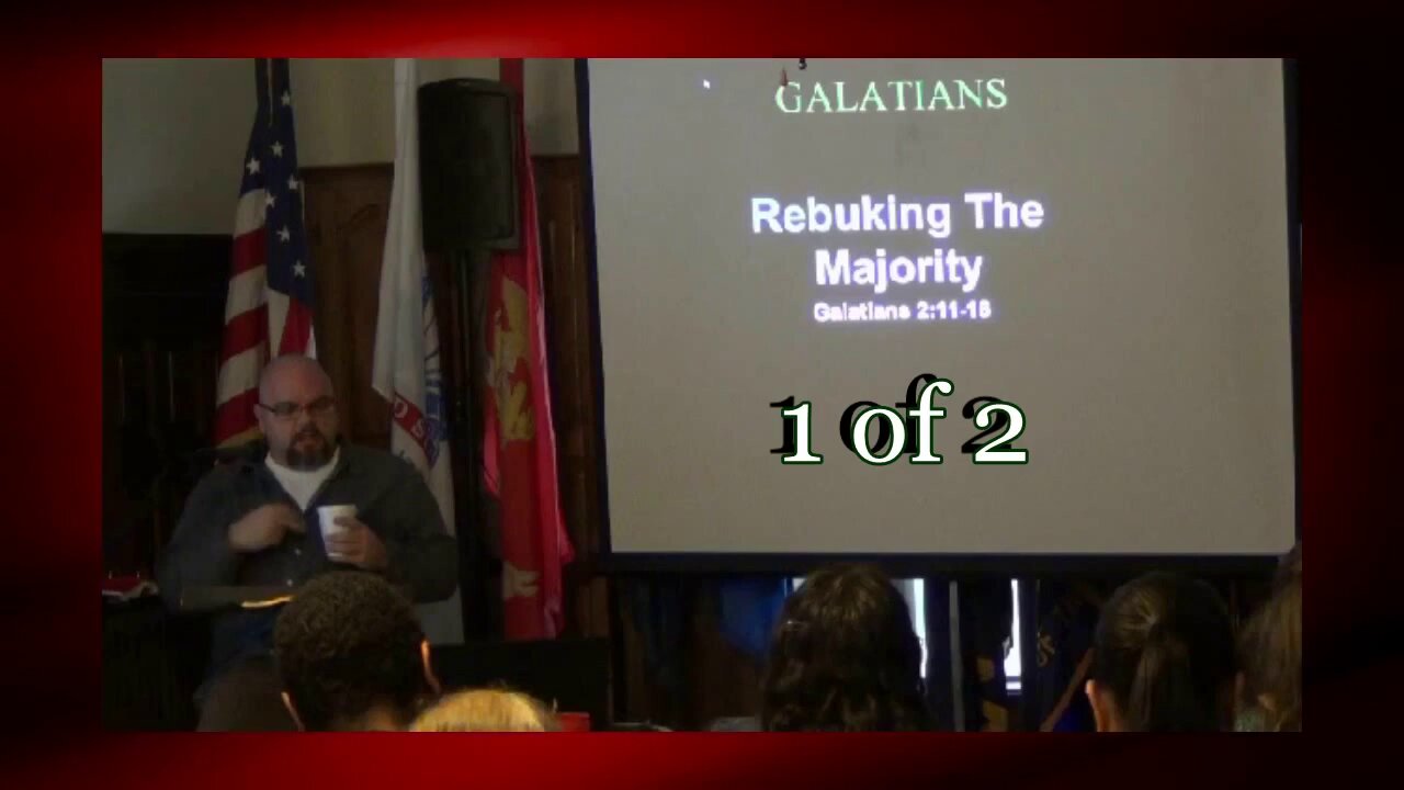 Rebuking The Majority (Galatians 2:11-16) 1 of 2