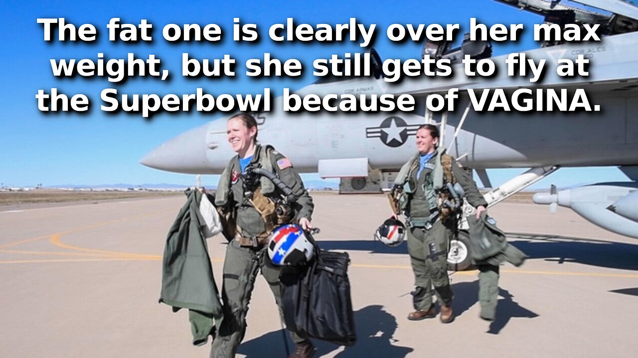 Biden Admin Chose Navy Pilots for the Superbowl Flyover Based on Their Having Vaginas, Not on Merit