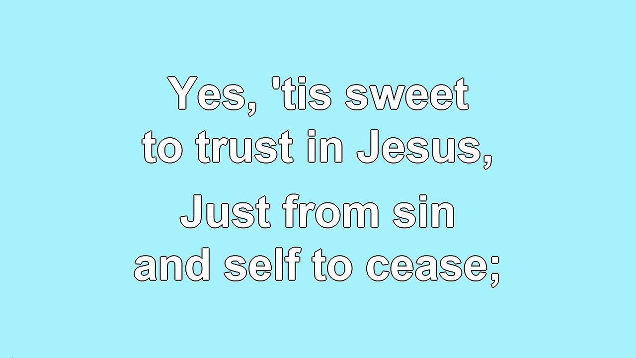 Tis so Sweet to Trust in Jesus V3