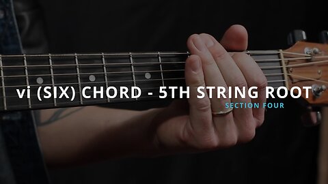 vi (SIX) CHORDS - 5TH STRING ROOTS