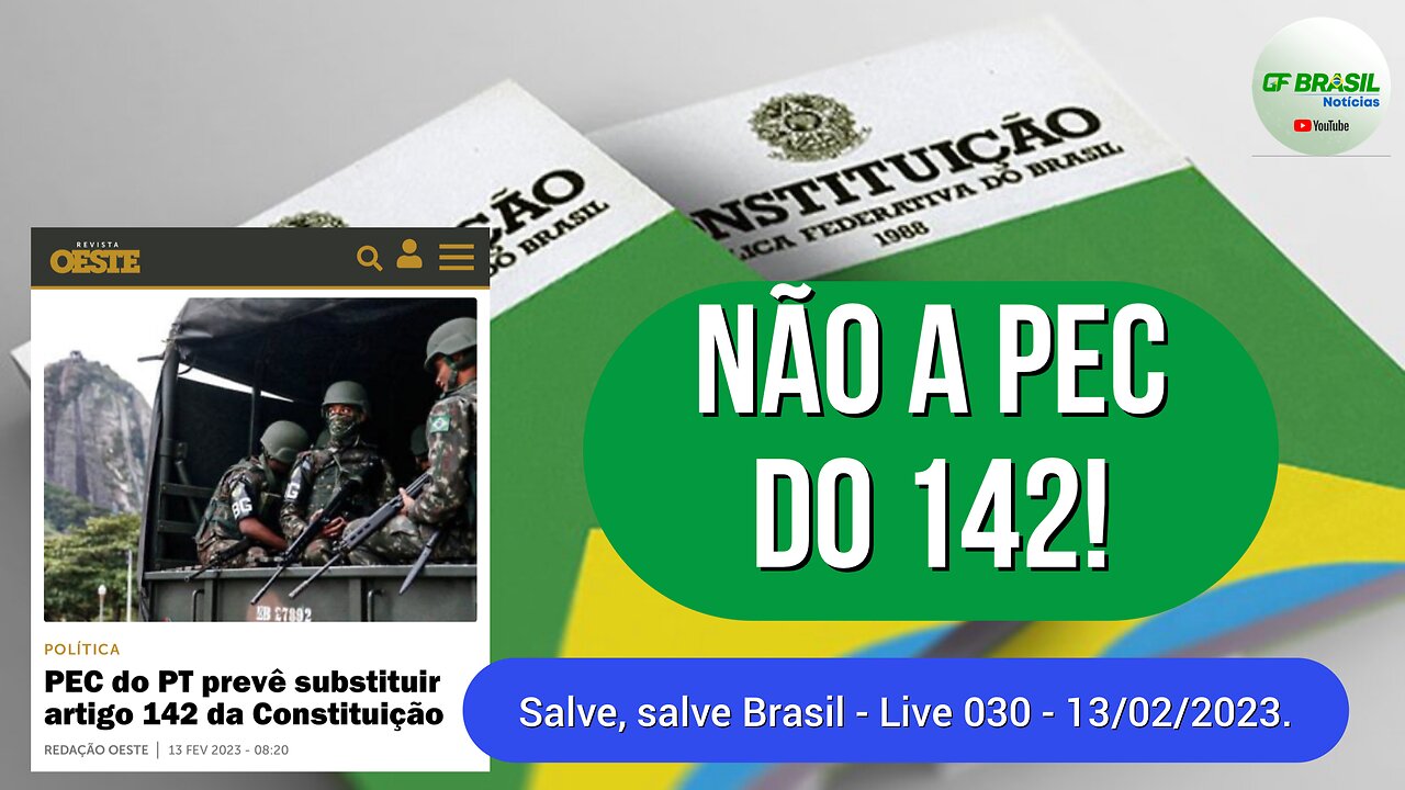 Noite de segunda-feira patriótica. Não a PEC do 142 - Live 030 - 13/02/2023!