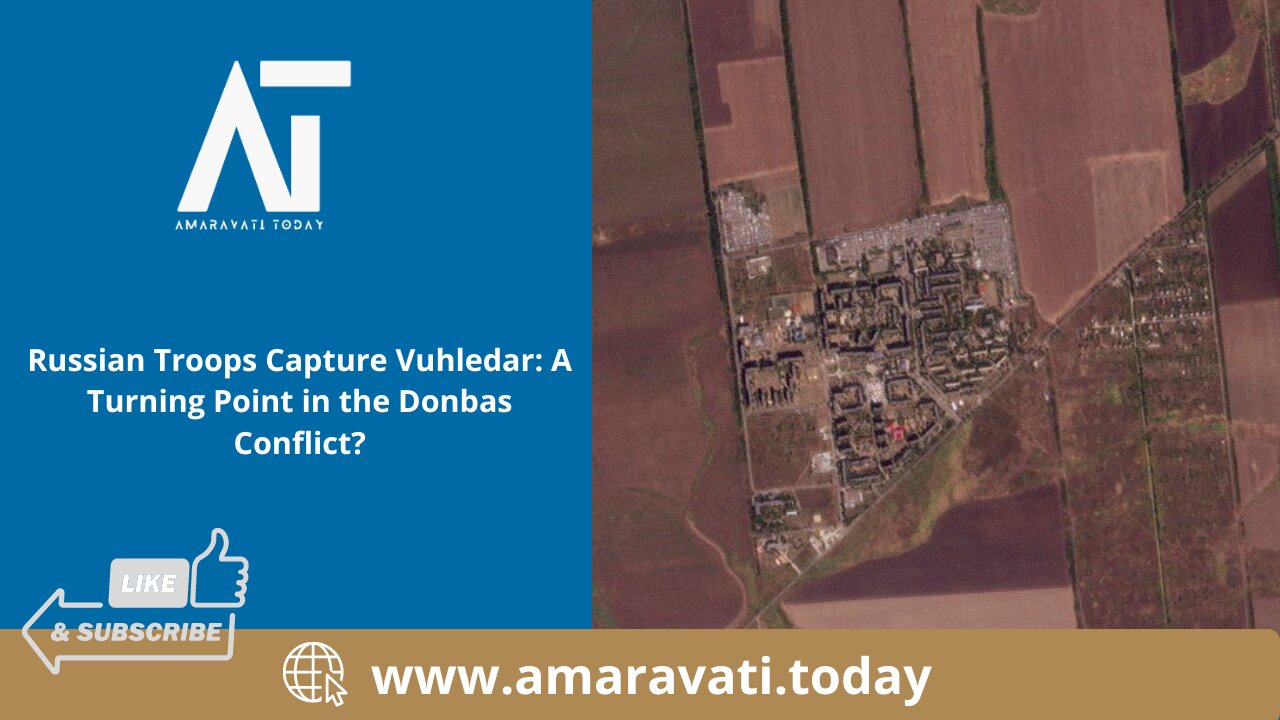 Russian Troops Capture Vuhledar A Turning Point in the Donbas Conflict | Amaravati Today