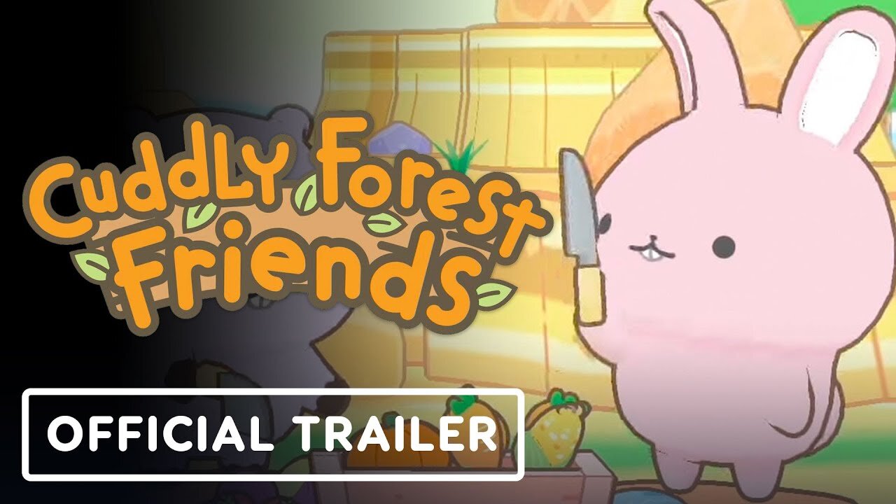 Cuddly Forest Friends - Official Launch Trailer