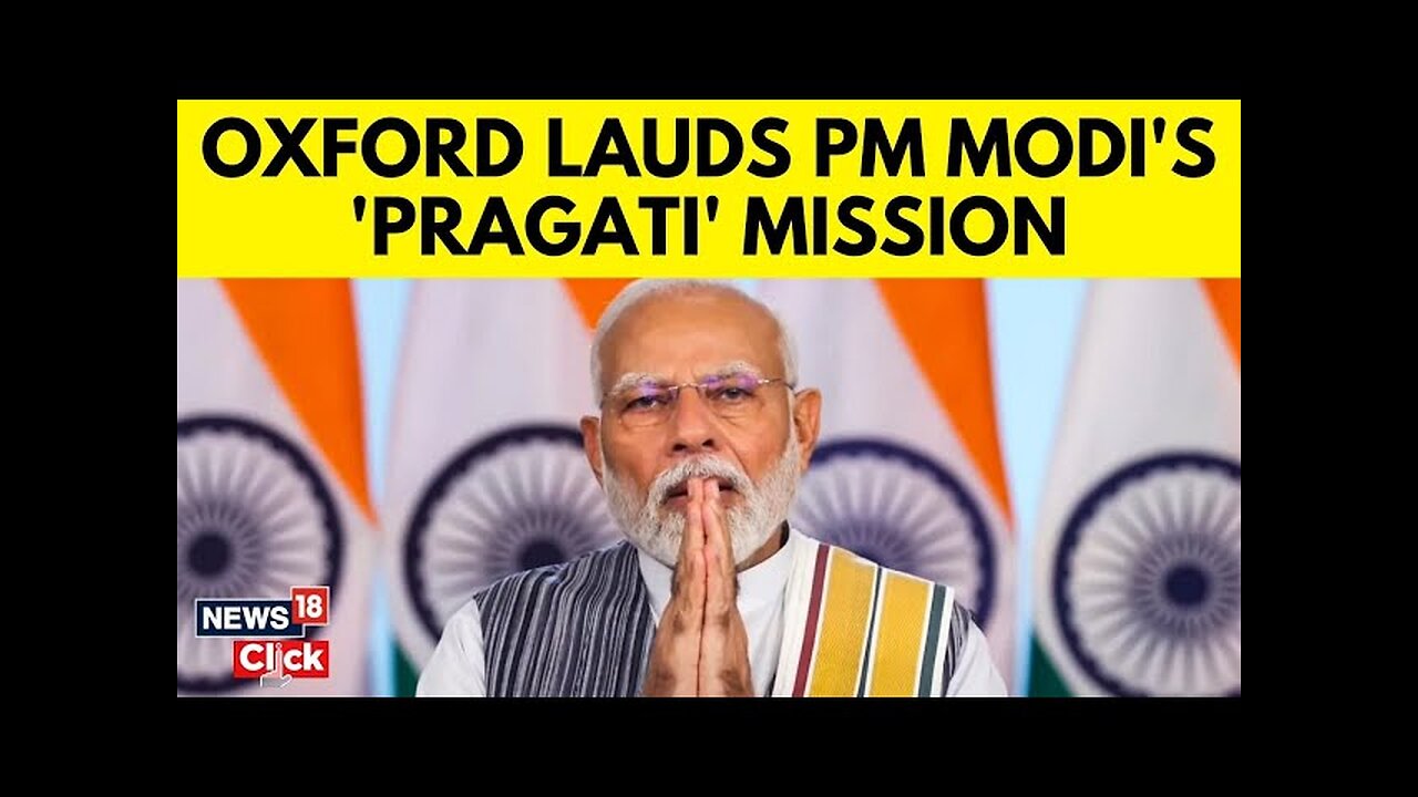 Oxford Study Hails PM Narendra Modi Leadership, Credits Pragati Platform | PM Modi News | N18G