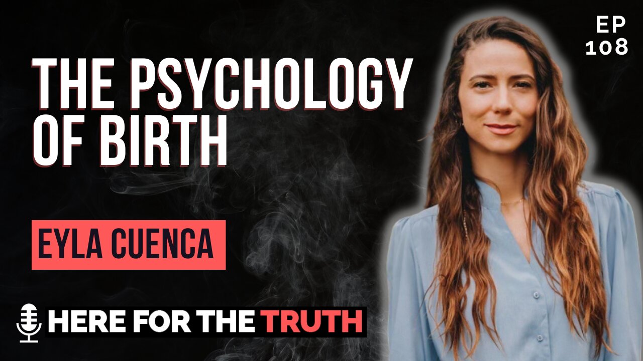 Episode 108 - Eyla Cuenca | The Psychology of Birth