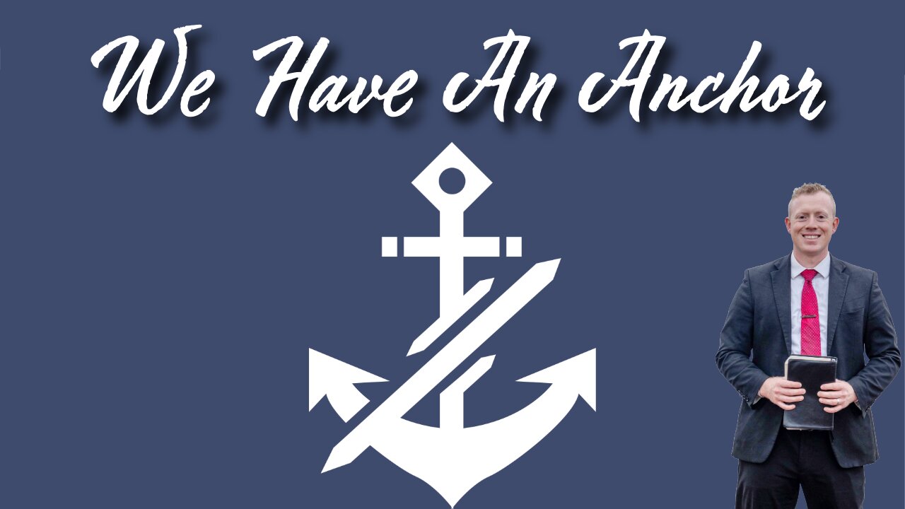 We Have An Anchor - Pastor Dillon Awes | Anchor Baptist Church