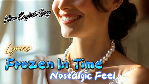 Frozen in time nostalgic feel | English song | Acoustic song | English music | Sonic Bliss