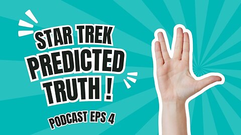 What Star Trek PREDICTED About Our Future (And Got Right!) - Podcast Episode 4