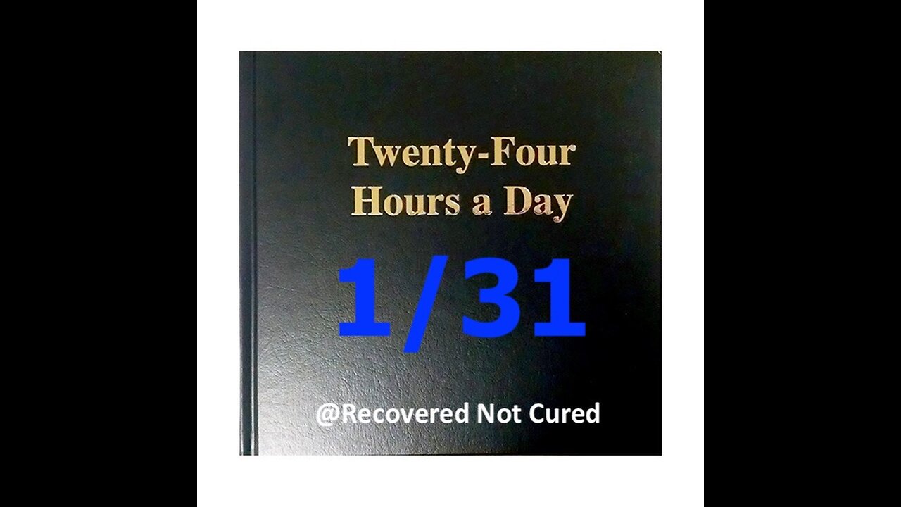 AA - January 31 - Daily Reading from the Twenty-Four Hours A Day Book - Serenity Prayer & Meditation