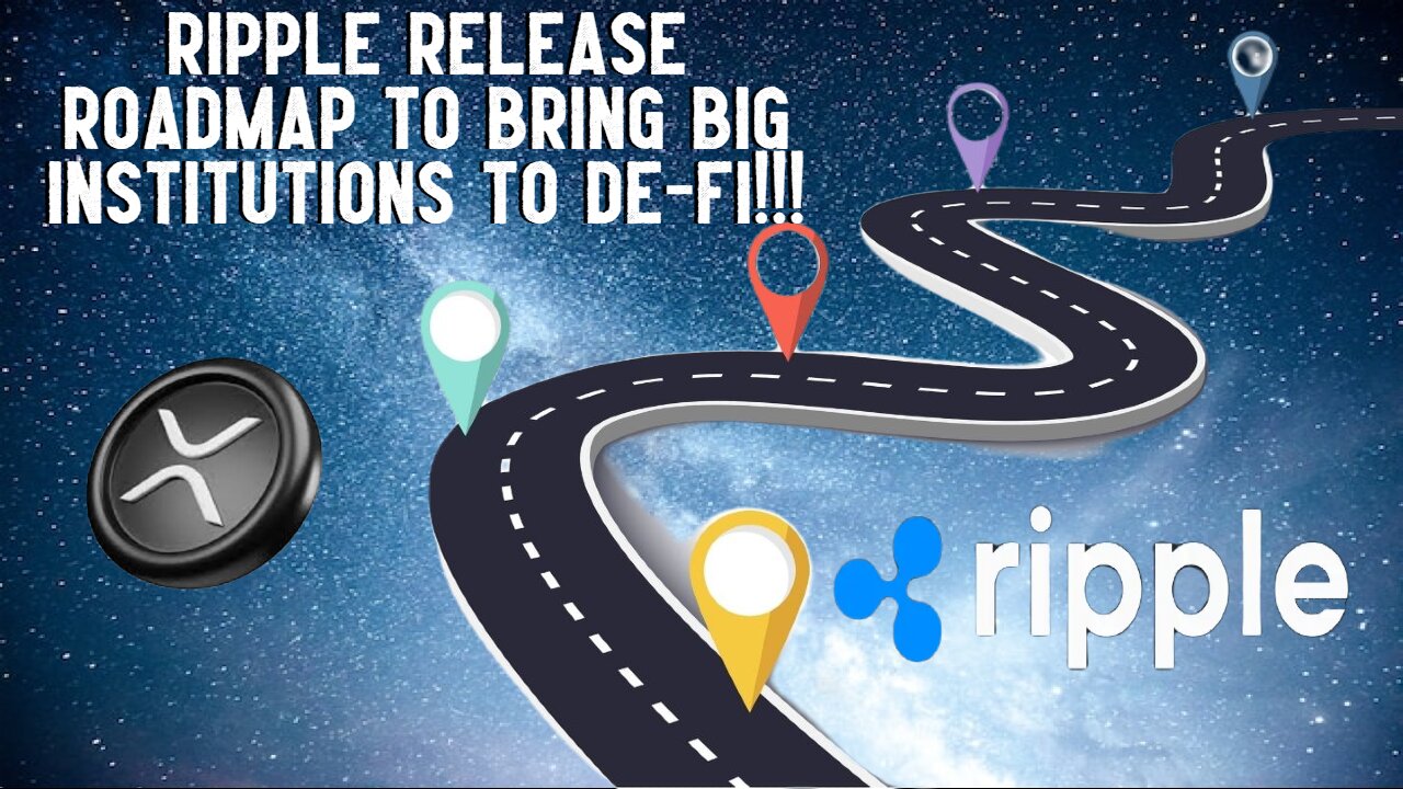 Ripple Release Roadmap To Bring BIG INSTITUTIONS To De-Fi!!!