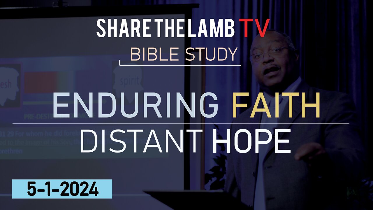 Enduring Faith: A Distant Hope | Bible Study | Share The Lamb TV