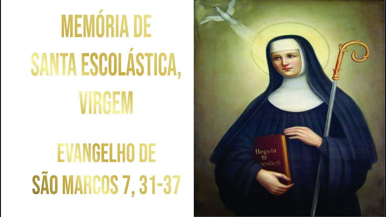 Evangelho da Memória de Santa Escolástica Mc 7, 31-37